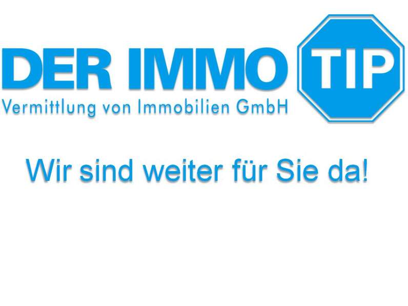 Das Team von DER IMMO TIP arbeitet weiter